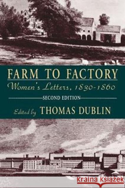 Farm to Factory: Women's Letters, 1830-1860 Dublin, Thomas 9780231081573 Columbia University Press
