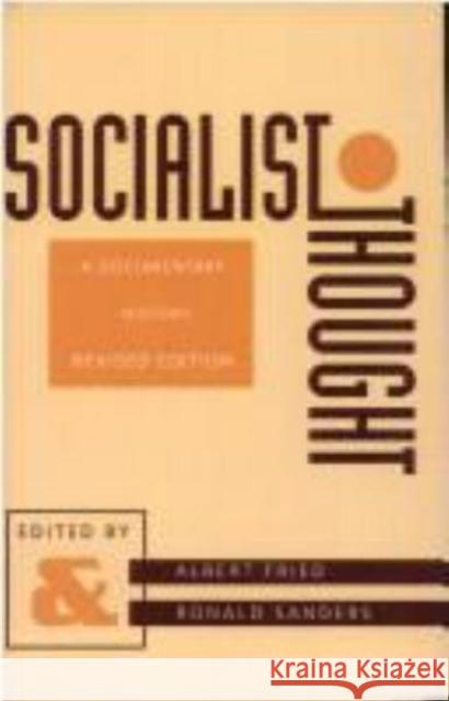 Socialist Thought: A Documentary History Fried, Albert 9780231082655 Columbia University Press