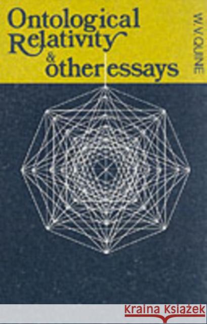 Ontological Relativity and Other Essays W. V. Quine 9780231083577 Columbia University Press