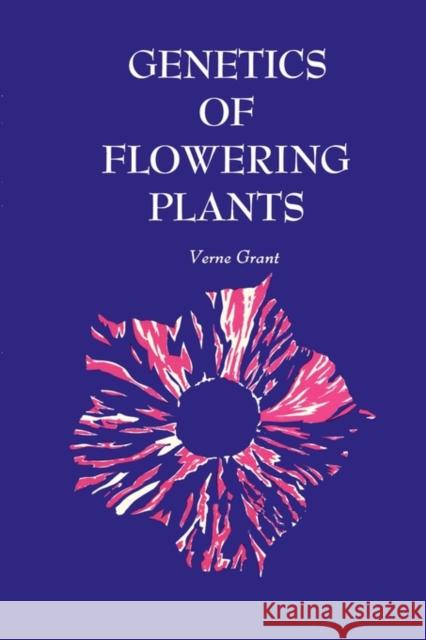 Genetics of Flowering Plants Verne Grant 9780231083638 Columbia University Press