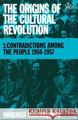 The Origins of the Cultural Revolution: The Coming of the Cataclysm, 1961-1966 Roderick MacFarquhar 9780231083850