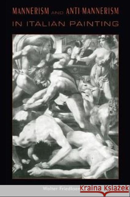 Mannerism and Anti-Mannerism in Italian Painting Walter Friedlander W. Friedlaender 9780231083881