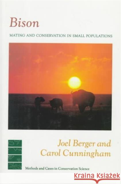 Bison: Mating and Conservation in Small Populations Cunningham, Carol 9780231084567 John Wiley & Sons