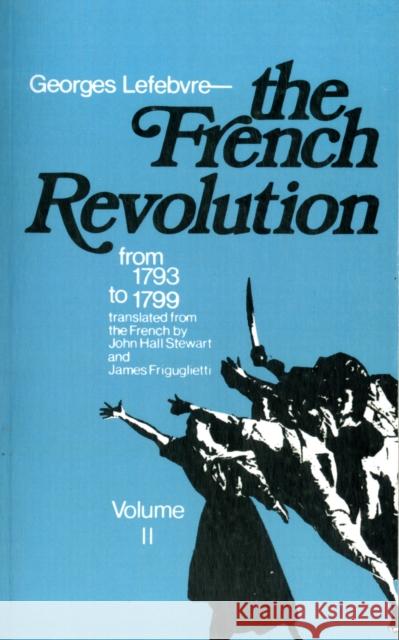 The French Revolution: From Its Origins to 1793 Lefebvre, Georges 9780231085991 Columbia University Press