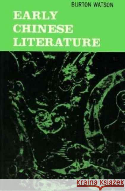 Early Chinese Literature Burton Watson 9780231086714 Columbia University Press