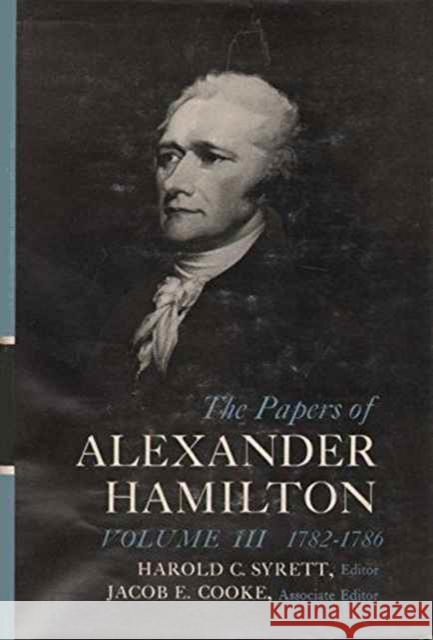 The Papers of Alexander Hamilton: Additional Letters 1777-1802, and Cumulative Index, Volumes I-XXVII Hamilton, Alastair 9780231089029