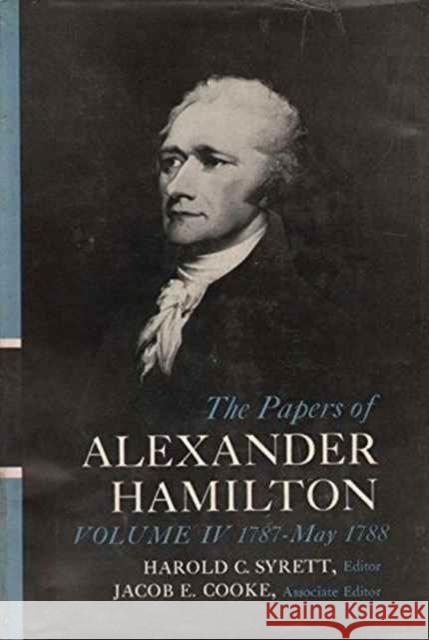 The Papers of Alexander Hamilton: Additional Letters 1777-1802, and Cumulative Index, Volumes I-XXVII Hamilton, Alastair 9780231089036