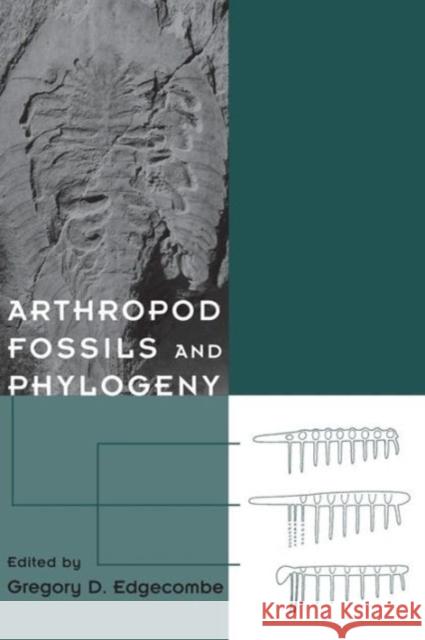 Arthropod Fossils and Phylogeny Edgecombe, Gregory D 9780231096546