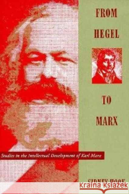 From Hegel to Marx: Studies in the Intellectual Development of Karl Marx Hook, Sidney 9780231096652 Columbia University Press