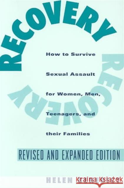 Recovery: How to Survive Sexual Assault for Women, Men, Teenagers, and Their Friends and Family Benedict, Helen 9780231096751 Columbia University Press