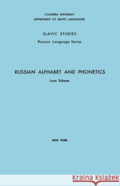 Russian Alphabet and Phonetics Stilman, L 9780231099226 John Wiley & Sons