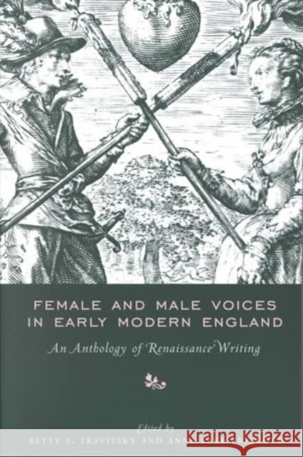 Female and Male Voices in Early Modern England: An Anthology of Renaissance Writing Travitsky, Betty 9780231100410 Columbia University Press