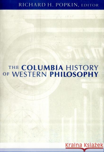 The Columbia History of Western Philosophy Richard H. Popkin Stephen F. Brown David Carr 9780231101295 Columbia University Press