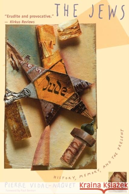 The Jews: History, Memory, and the Present Vidal-Naquet, Pierre 9780231102094 Columbia University Press