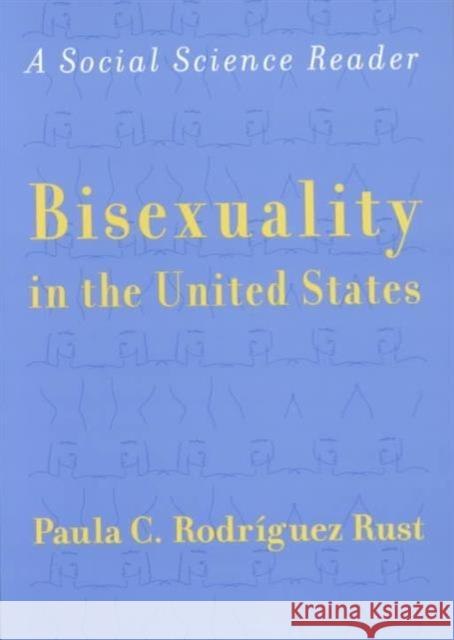 Bisexuality in the United States: A Social Science Reader Rust, Paula C. Rodriguez 9780231102278 Columbia University Press