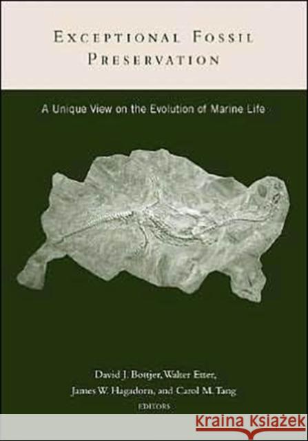 Exceptional Fossil Preservation: A Unique View on the Evolution of Marine Life Bottjer, David 9780231102551 Columbia University Press