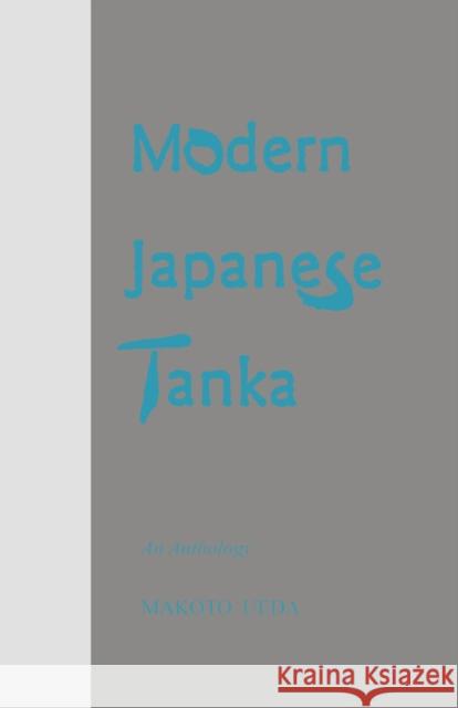 Modern Japanese Tanka: An Anthology Ueda, Makoto 9780231104326 Columbia University Press