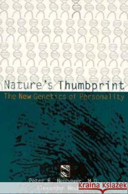 Nature's Thumbprint: The New Genetics of Personality Neubauer, Peter 9780231104418 Columbia University Press