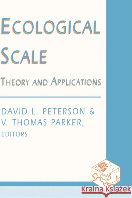 Ecological Scale: Theory and Application Peterson, David 9780231105033