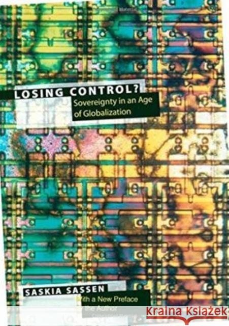 Losing Control?: Sovereignty in the Age of Globalization Sassen, Saskia 9780231106092 John Wiley & Sons