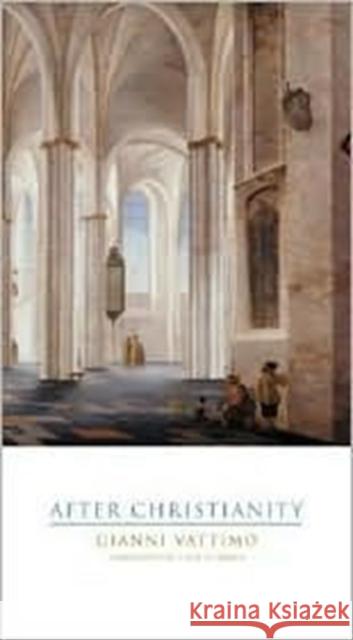 After Christianity Gianni Vattimo Luca D'Isanto 9780231106283 Columbia University Press