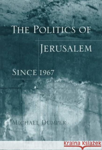 The Politics of Jerusalem Since 1967  9780231106405 Columbia University Press