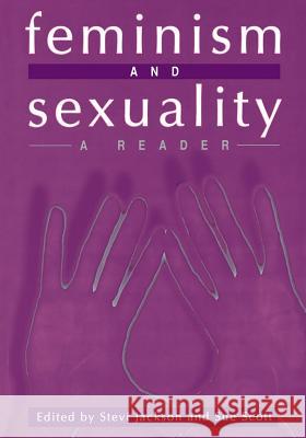 Feminism and Sexuality: A Reader Stevi Jackson Sue Scott 9780231107099 Columbia University Press
