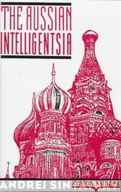 The Russian Intelligentsia Andrei Sinyavsky Lynn Visson A. Siniavskii 9780231107266