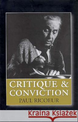 Critique and Conviction: Conversations with François Azouvi and Marc de Launay Ricoeur, Paul 9780231107341 Columbia University Press