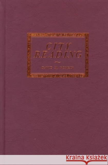 City Reading: Written Words and Public Spaces in Antebellum New York Henkin, David 9780231107440