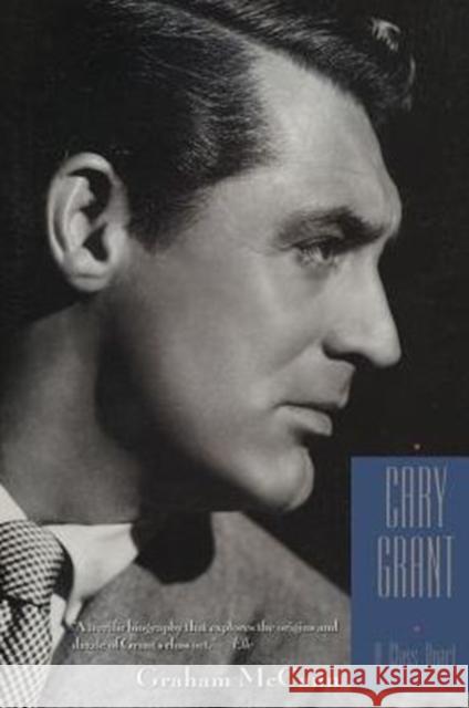 Cary Grant: A Class Apart McCann, Graham 9780231108850 Columbia University Press