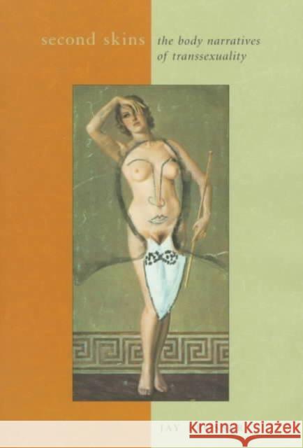 Second Skins: The Body Narratives of Transsexuality Prosser, Jay 9780231109352 Columbia University Press