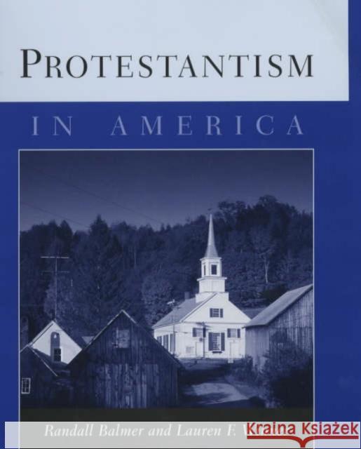 Protestantism in America Randall Herbert Balmer Lauren F. Winner 9780231111300