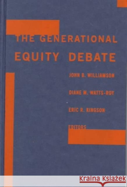 The Generational Equity Debate Williamson, John B 9780231112840