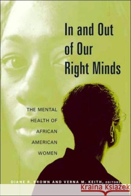 In and Out of Our Right Minds: The Mental Health of African American Women Brown, Diane 9780231113793