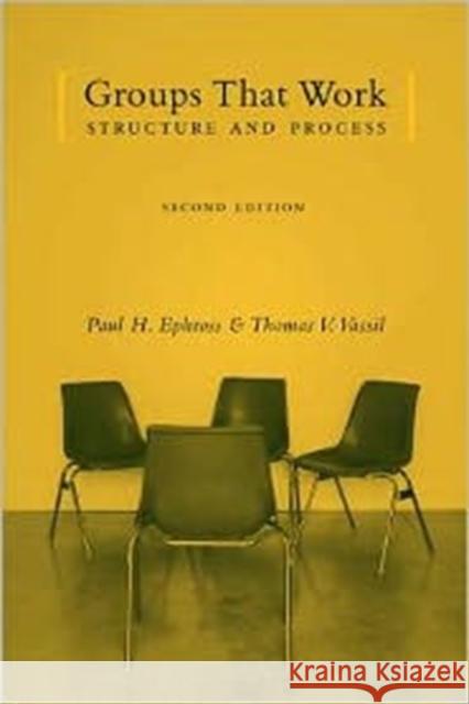 Groups That Work: Structure and Process Ephross, Paul 9780231115087 Columbia University Press