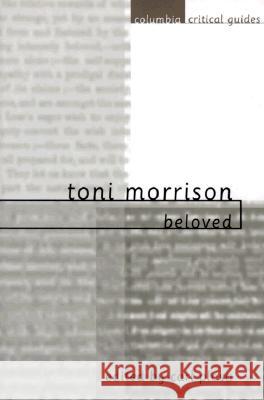 Toni Morrison: Beloved: Essays, Articles, Reviews Carl Plasa 9780231115278 Columbia University Press