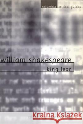 William Shakespeare: King Lear: Essays, Articles, Reviews Susan Bruce 9780231115292 Columbia University Press