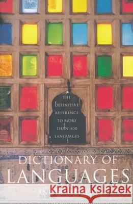 Dictionary of Languages: The Definitive Reference to More Than 400 Languages Andrew Dalby 9780231115681 Columbia University Press