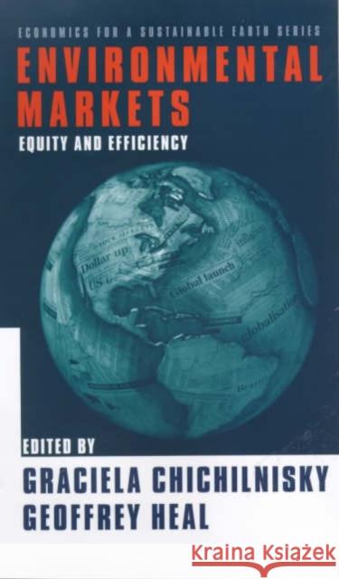 Environmental Markets: Equity and Efficiency Chichilnisky, Graciela 9780231115889