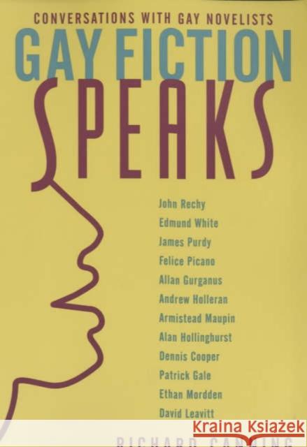 Gay Fiction Speaks : Conversations with Gay Novelists Richard Canning 9780231116954 