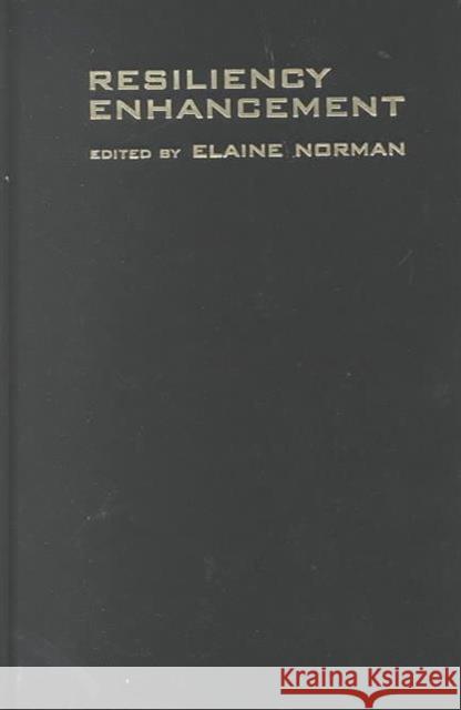 Resiliency Enhancement: Putting the Strength Perspective Into Social Work Practice Norman, Elaine 9780231118002 Columbia University Press