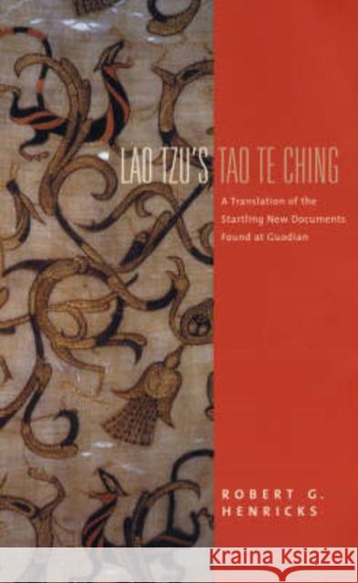 Lao Tzu's Tao Te Ching: A Translation of the Startling New Documents Found at Guodian Lao Tzu, Lao 9780231118170 Columbia University Press
