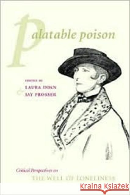 Palatable Poison : Critical Perspectives on The Well of Loneliness Laura Doan Jay Prosser 9780231118743 