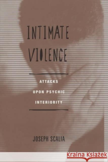 Intimate Violence : A Study of Injustice Joseph Scalia 9780231119849 Columbia University Press