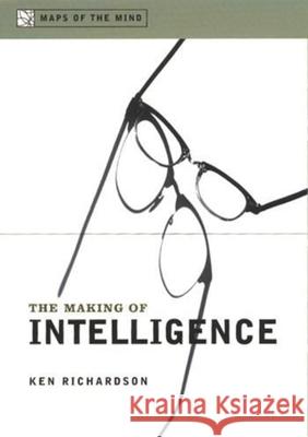 The Making of Intelligence Ken Richardson 9780231120043 Columbia University Press