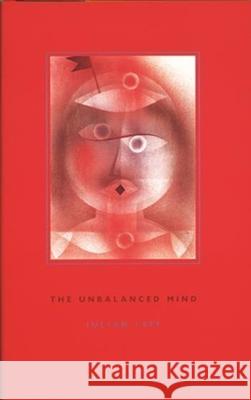 The Unbalanced Mind Julian Leff 9780231120265 Columbia University Press