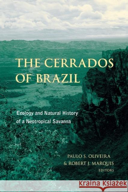 The Cerrados of Brazil: Ecology and Natural History of a Neotropical Savanna Oliveira, Paulo 9780231120432 Columbia University Press