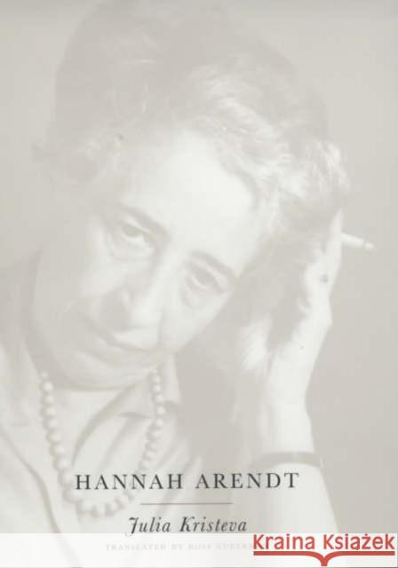 Hannah Arendt Julia Kristeva Ross Guberman 9780231121026 Columbia University Press