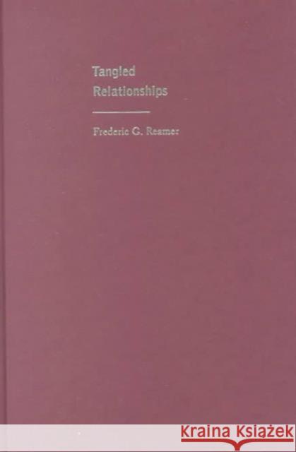 Tangled Relationships: Boundary Issues and Dual Relationships in the Human Services Reamer, Frederic G. 9780231121163 Columbia University Press